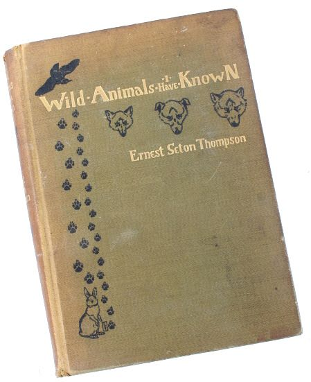 Wild Animals I have Known by Ernest Seton Thompson Included