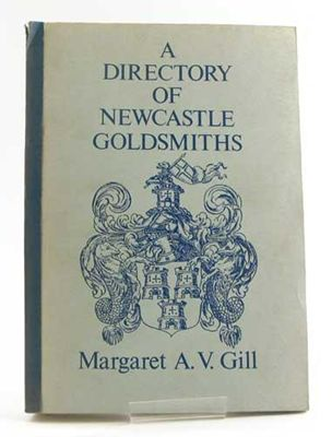 Gill A V A Directory of Newcastle Goldsmiths 1980 softbound