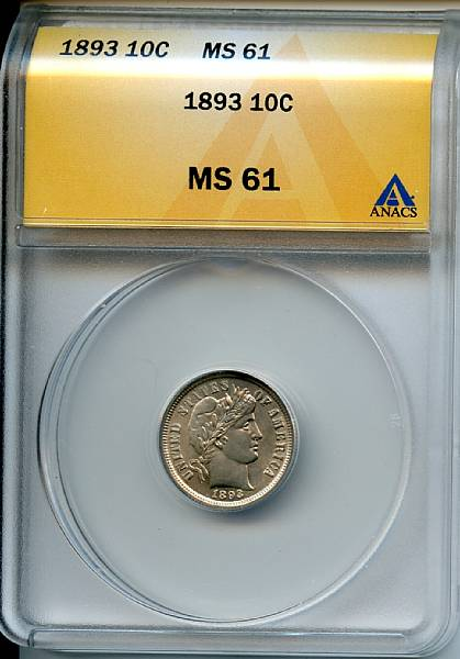 1893 10C MS61 ANACS Soft satiny surfaces with a hint