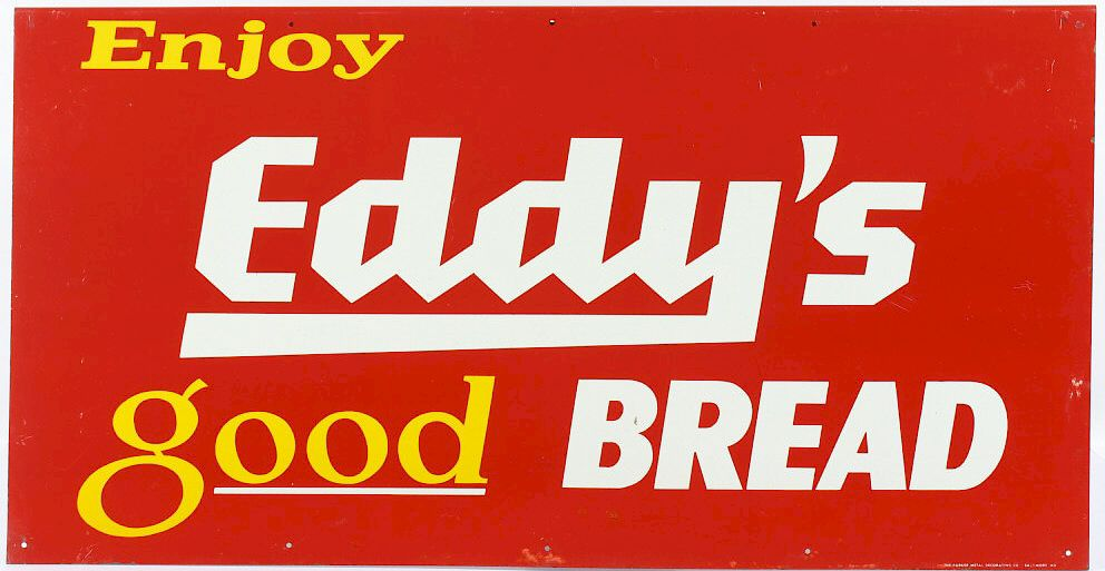 Original Eddy s Good Bread Metal Sign Included in this